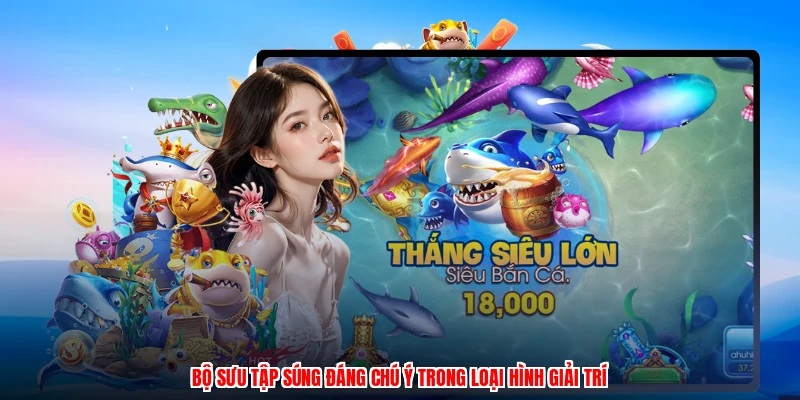 Bộ sưu tập súng đáng chú ý trong loại hình giải trí
