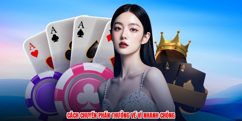 Cách chuyển phần thưởng về ví nhanh chóng