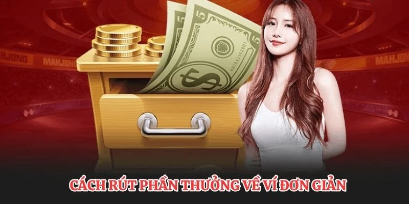 Cách rút phần thưởng về ví đơn giản