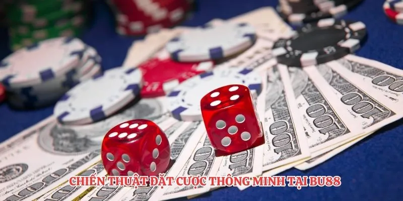 Chiến thuật đặt cược thông minh tại BU88
