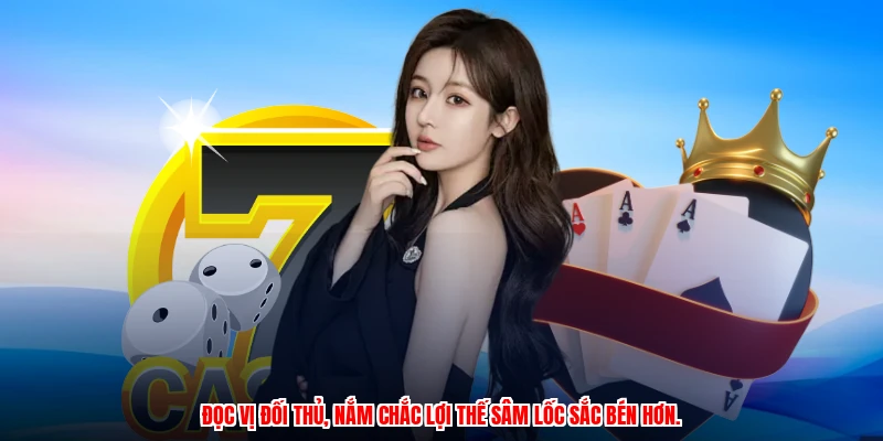 Đọc vị đối thủ, nắm chắc lợi thế sâm lốc sắc bén hơn.