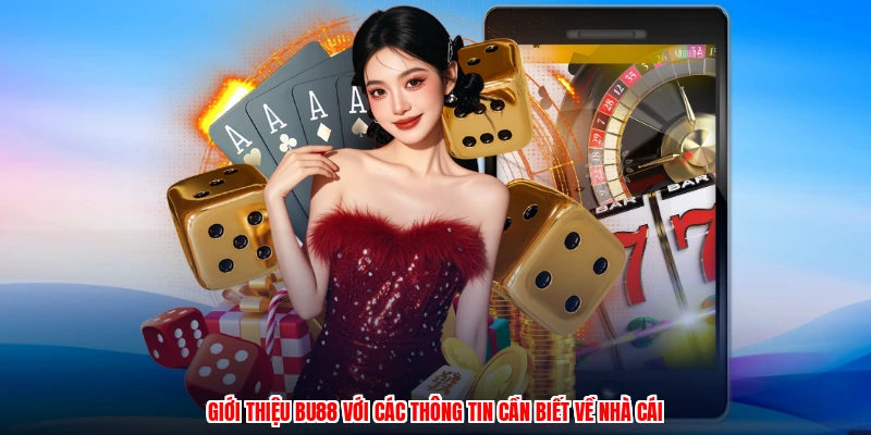 Giới thiệu BU88 với các thông tin cần biết về nhà cái