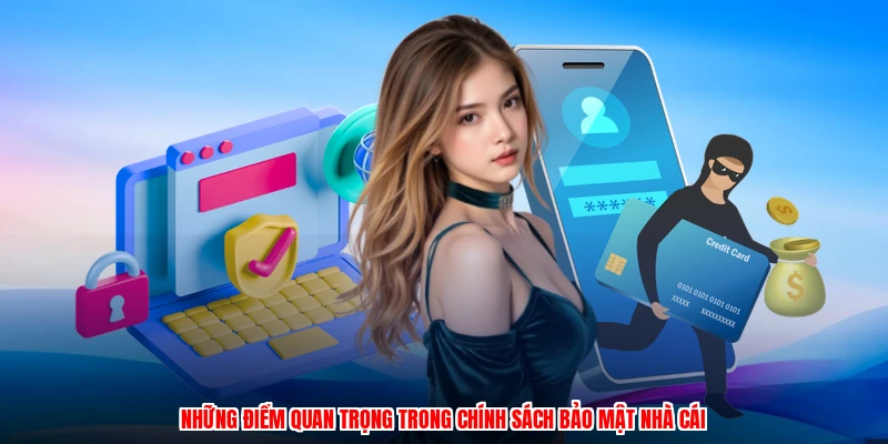 Những điểm quan trọng trong chính sách bảo mật nhà cái