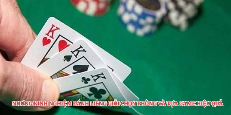 Những kinh nghiệm đánh liêng giỏi chọn phòng và tựa game hiệu quả