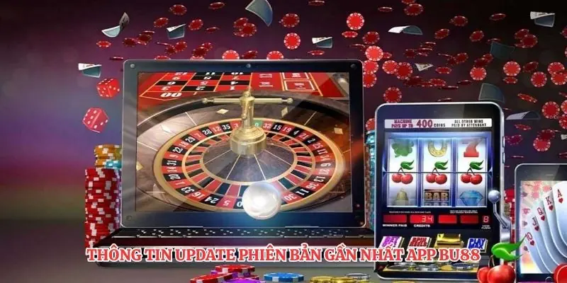 Thông tin update phiên bản gần nhất app BU88